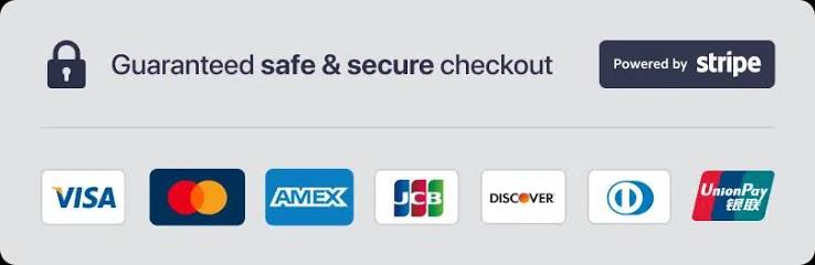Guaranteed safe and secure checkout powered by Stripe