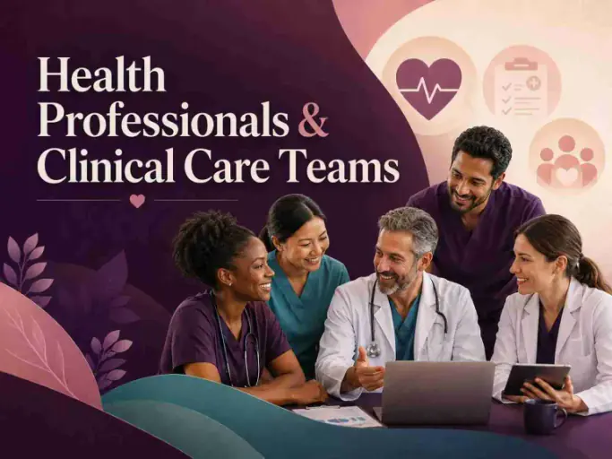 Health Professionals & Clinical Care Teams