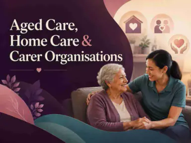 Aged Care, Home Care & Carer Organisations
