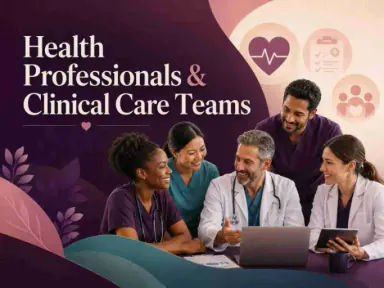 Health Professionals & Clinical Care Teams