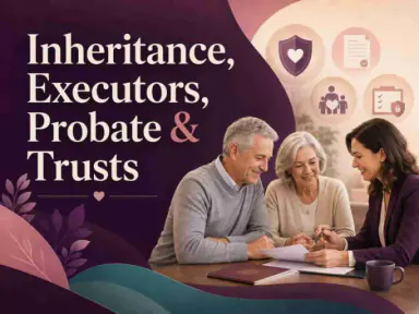 Inheritance, Executors, Probate & Trusts